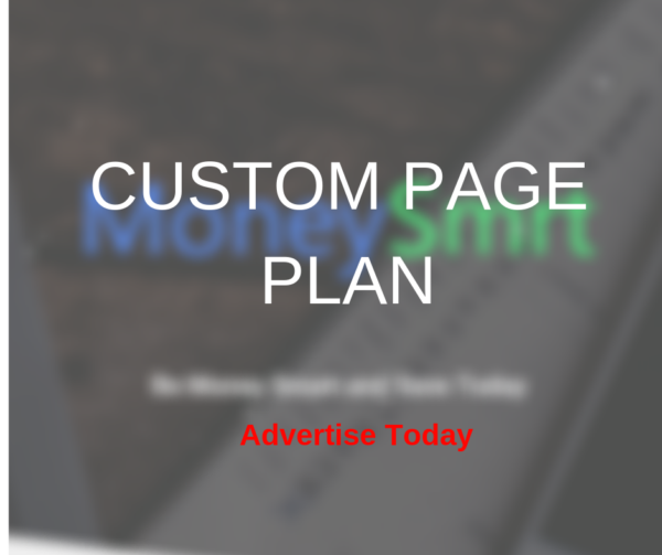 Advertise on MoneySmrt with our Custom Plan